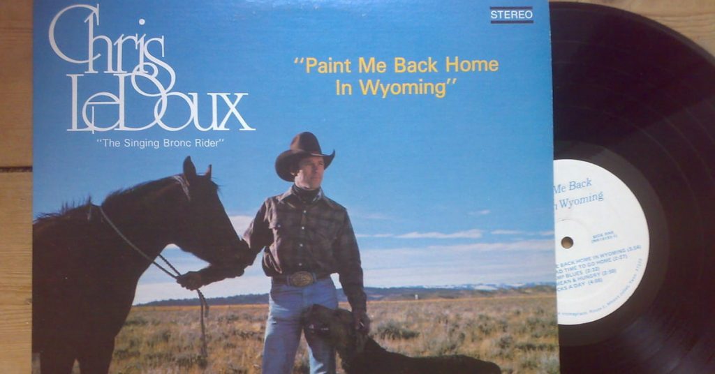 Chris Ledoux - Paint Me Back Home in Wyoming | Western Heritage